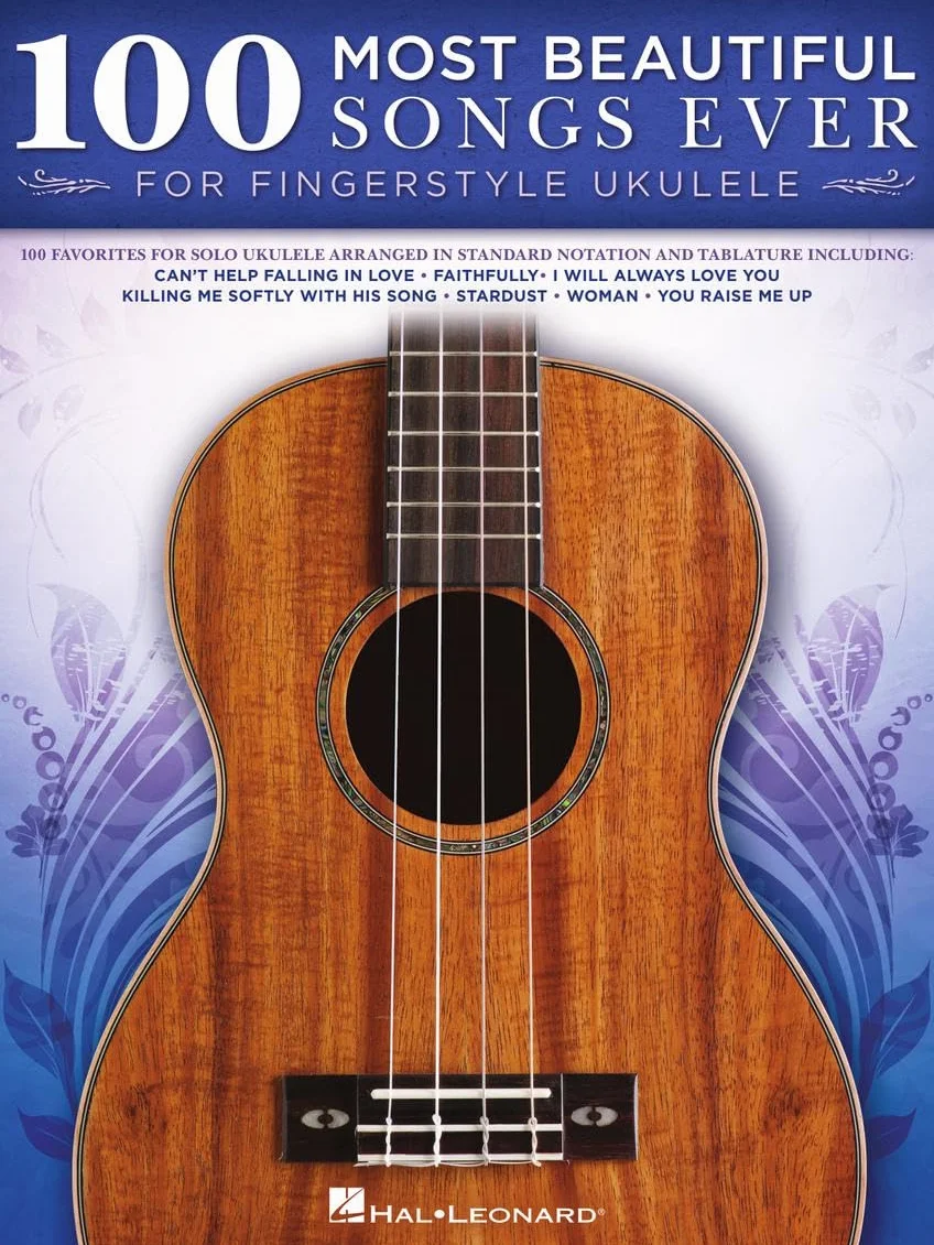 100 Most Beautiful Songs Ever: For Fingerstyle Ukulele