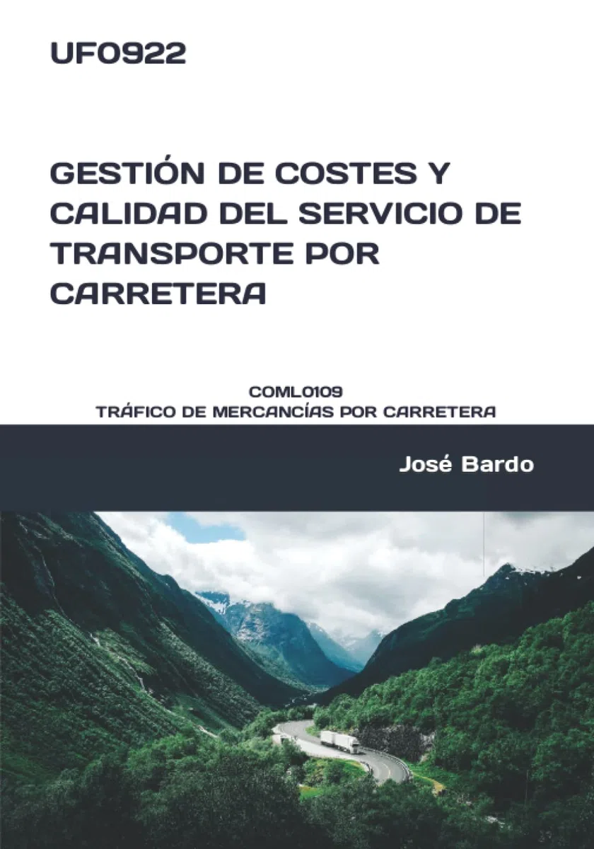 UF0922 GESTIÓN DE COSTES Y CALIDAD DEL SERVICIO DE TRANSPORTE POR CARRETERA: COML0109 TRÁFICO DE MERCANCÍAS POR CARRETERA