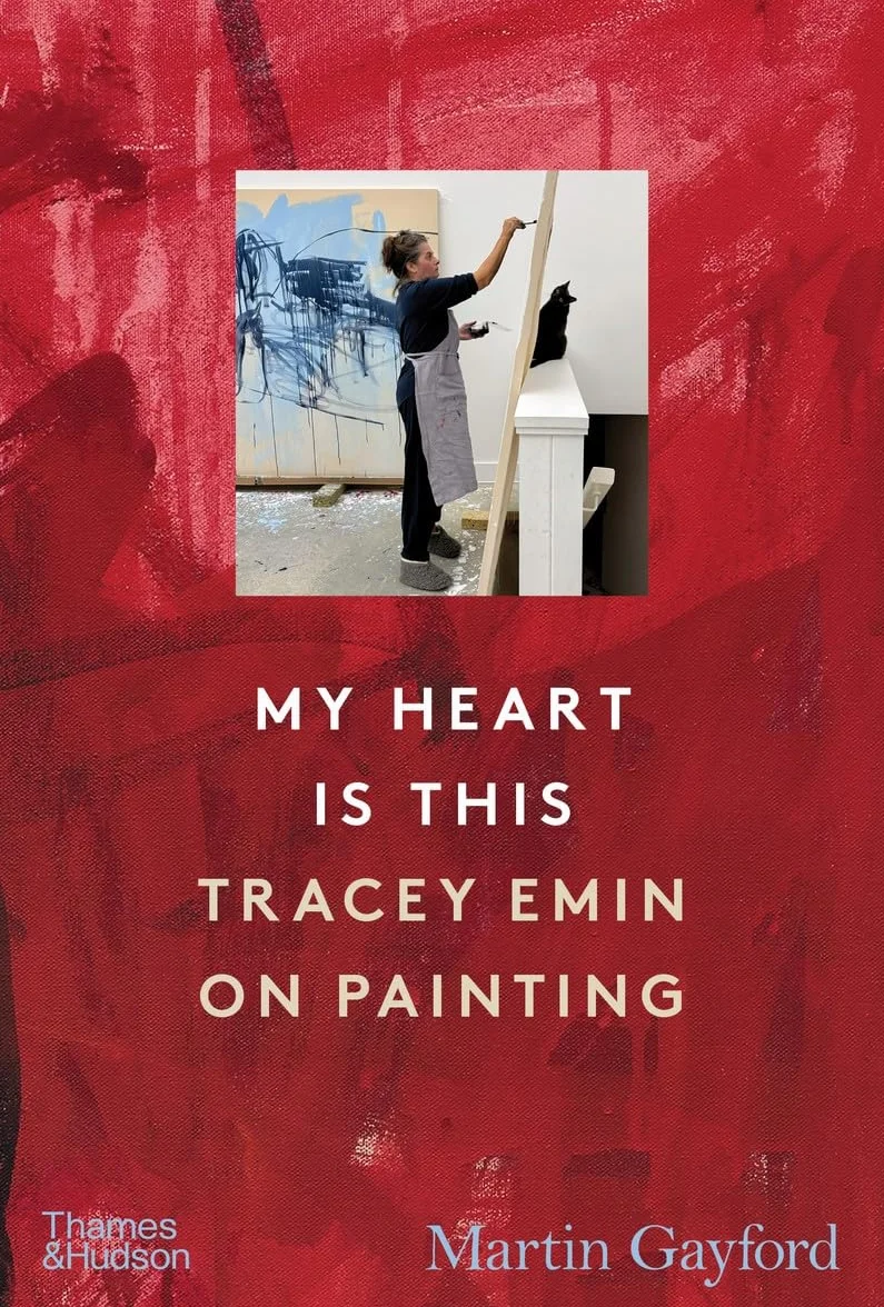 My Heart is This: Tracey Emin on Painting (Thames & Hudson Ltd)
