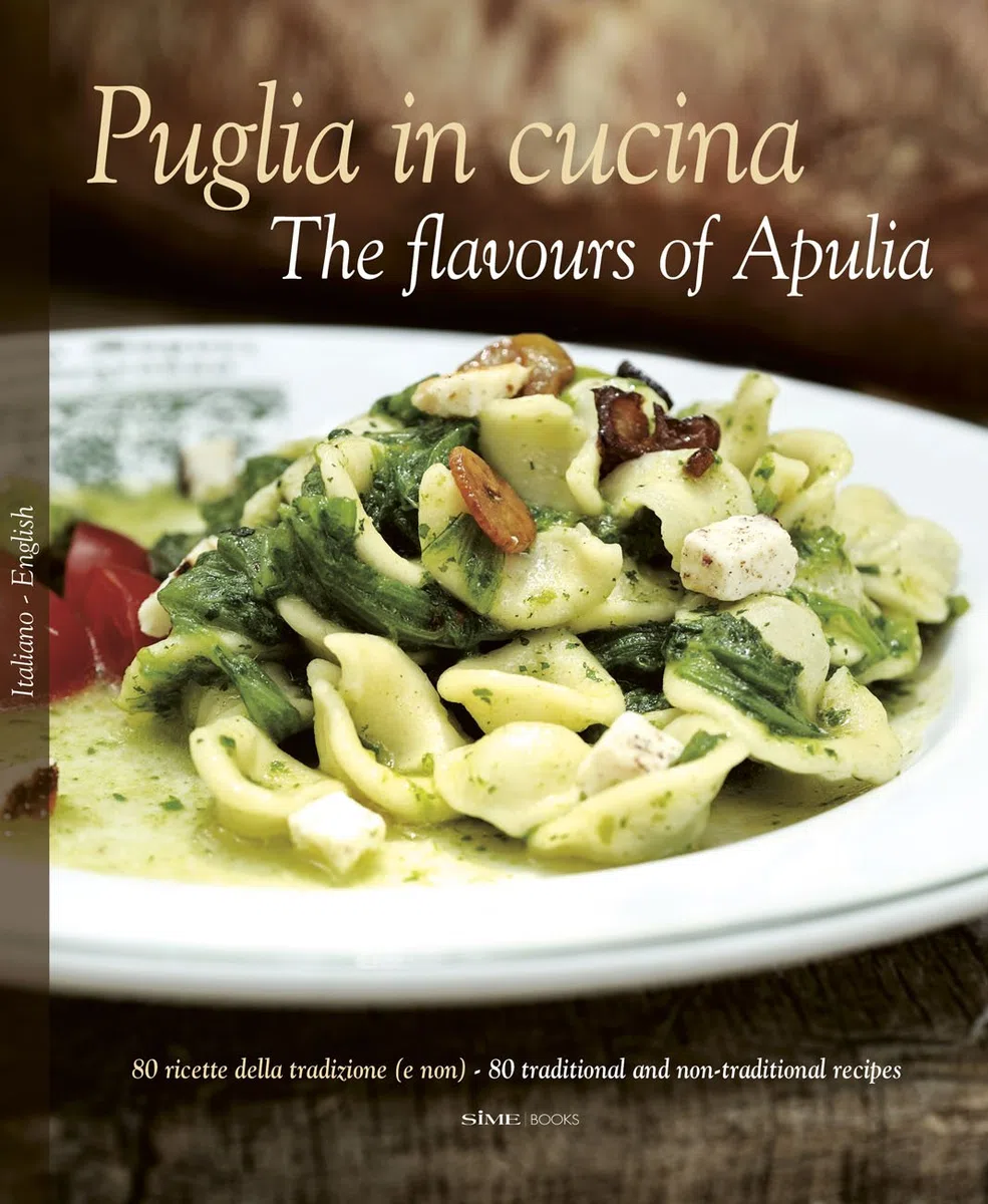 Puglia in Cucina-The flavours of Apulia. 80 ricette della tradizione (e non): 80 Ricette Della Tradizione (e Non) - 80 Traditional a Non-Traditional Recipes (Italia in cucina)