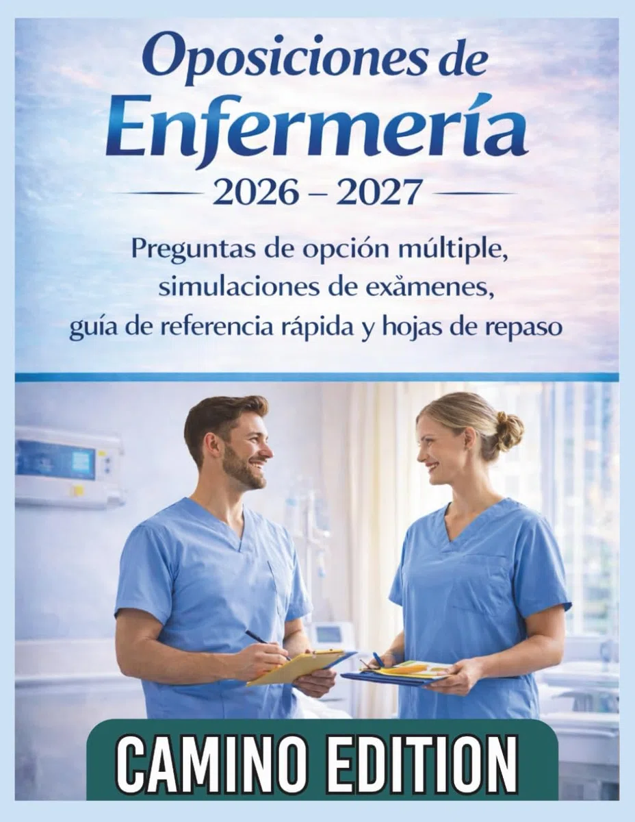 Oposiciones de Enfermería 2026 - 2027: Preguntas de opción múltiple, simulaciones de exámenes, guía de referencia rápida y hojas de repaso