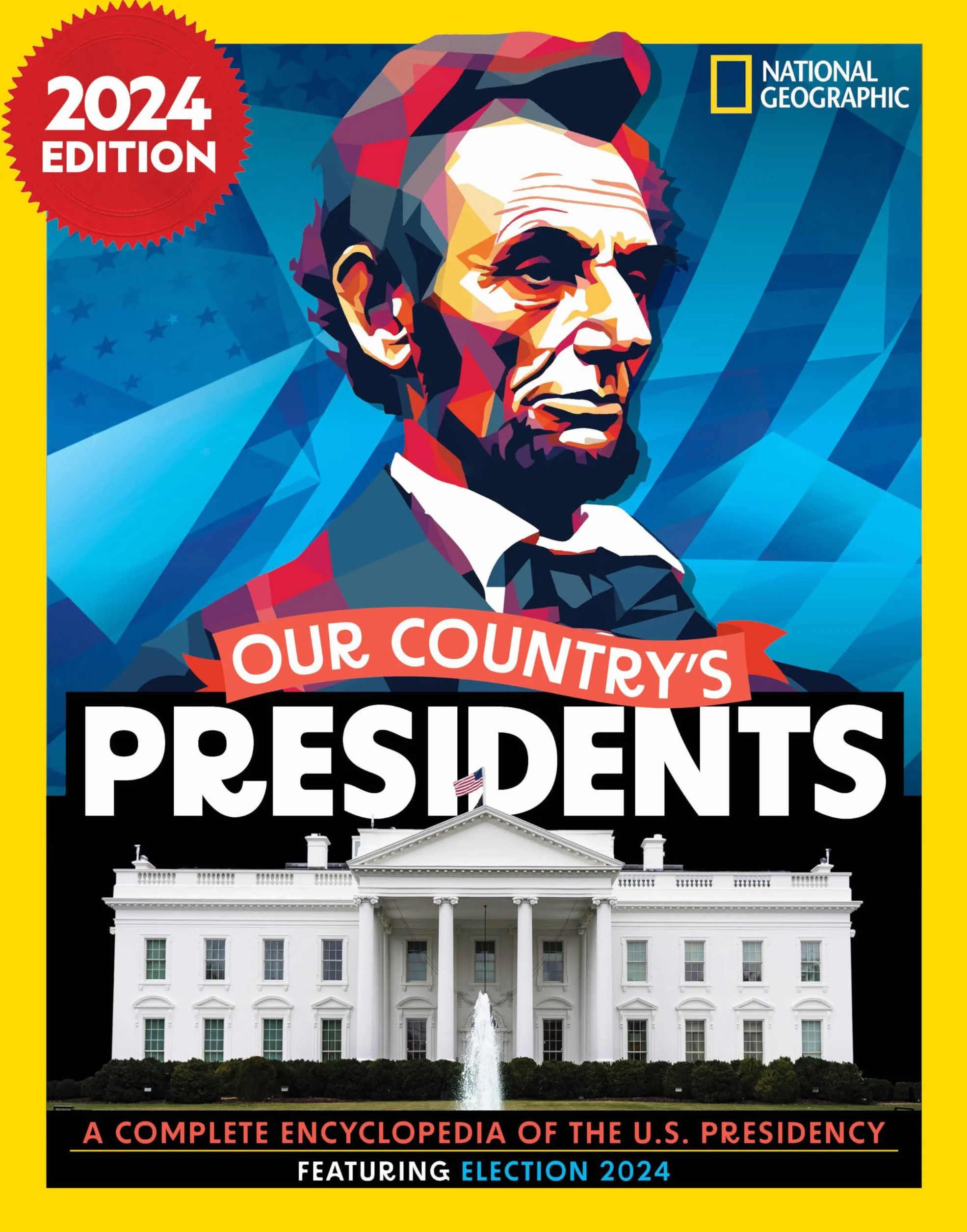 Our Country's Presidents: A Complete Encyclopedia of the U.S. Presidency, 2024 Edition (National Geographic)