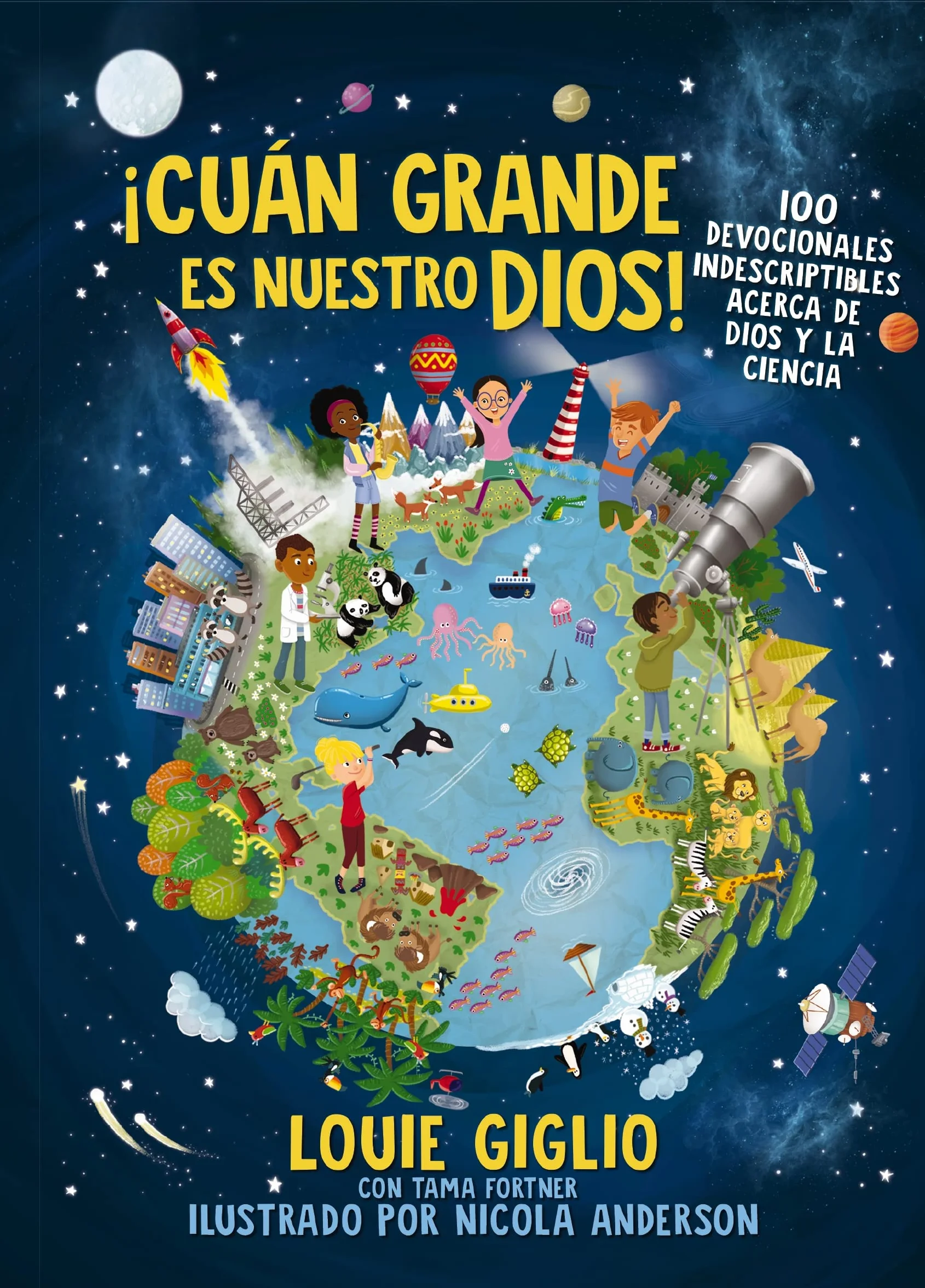 ¡Cuán grande es nuestro Dios!: 100 Devocionales indescriptibles acerca de Dios y la ciencia (Indescribable Kids)