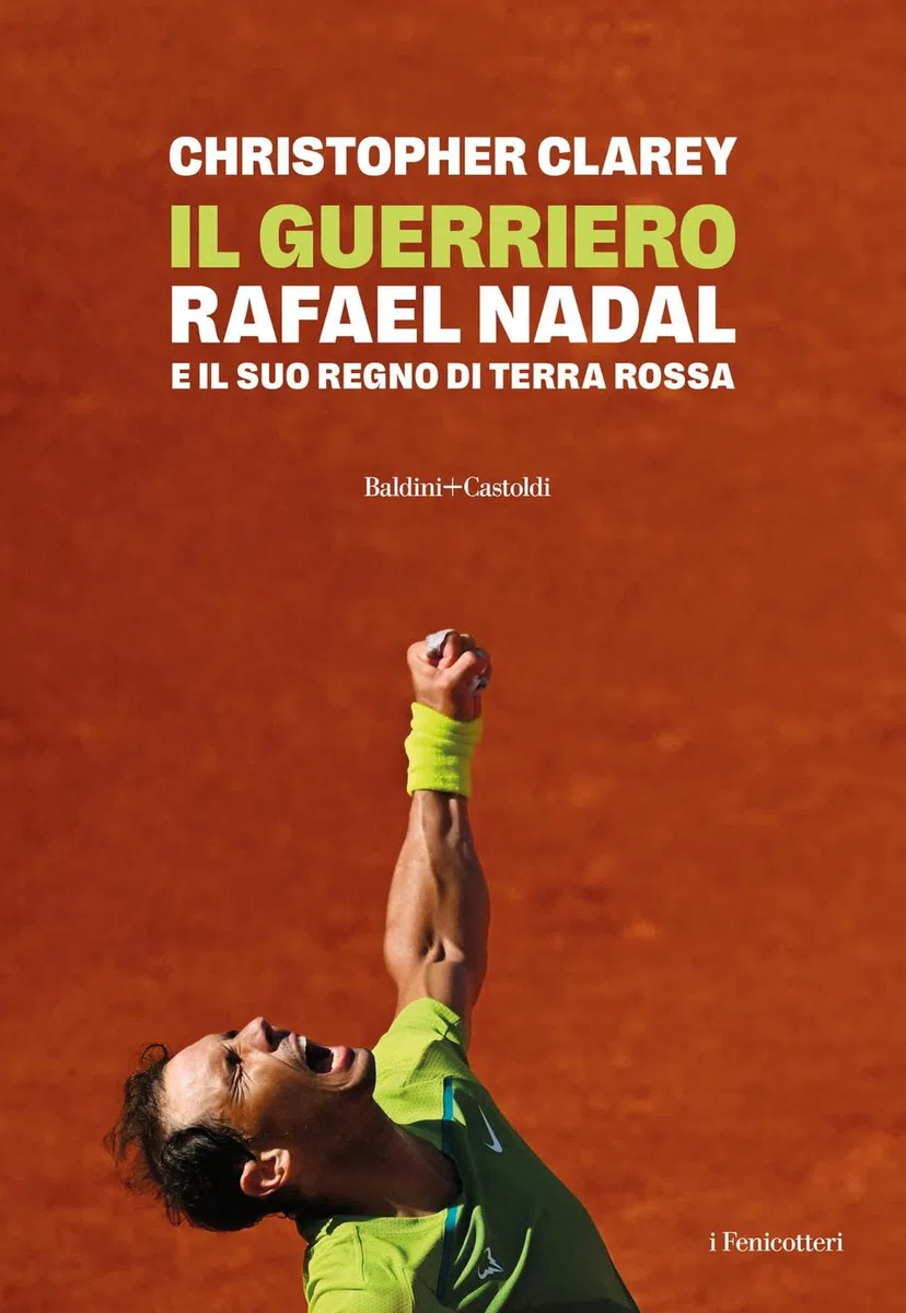 Il guerriero. Rafael Nadal e il suo regno di terra rossa (I fenicotteri)
