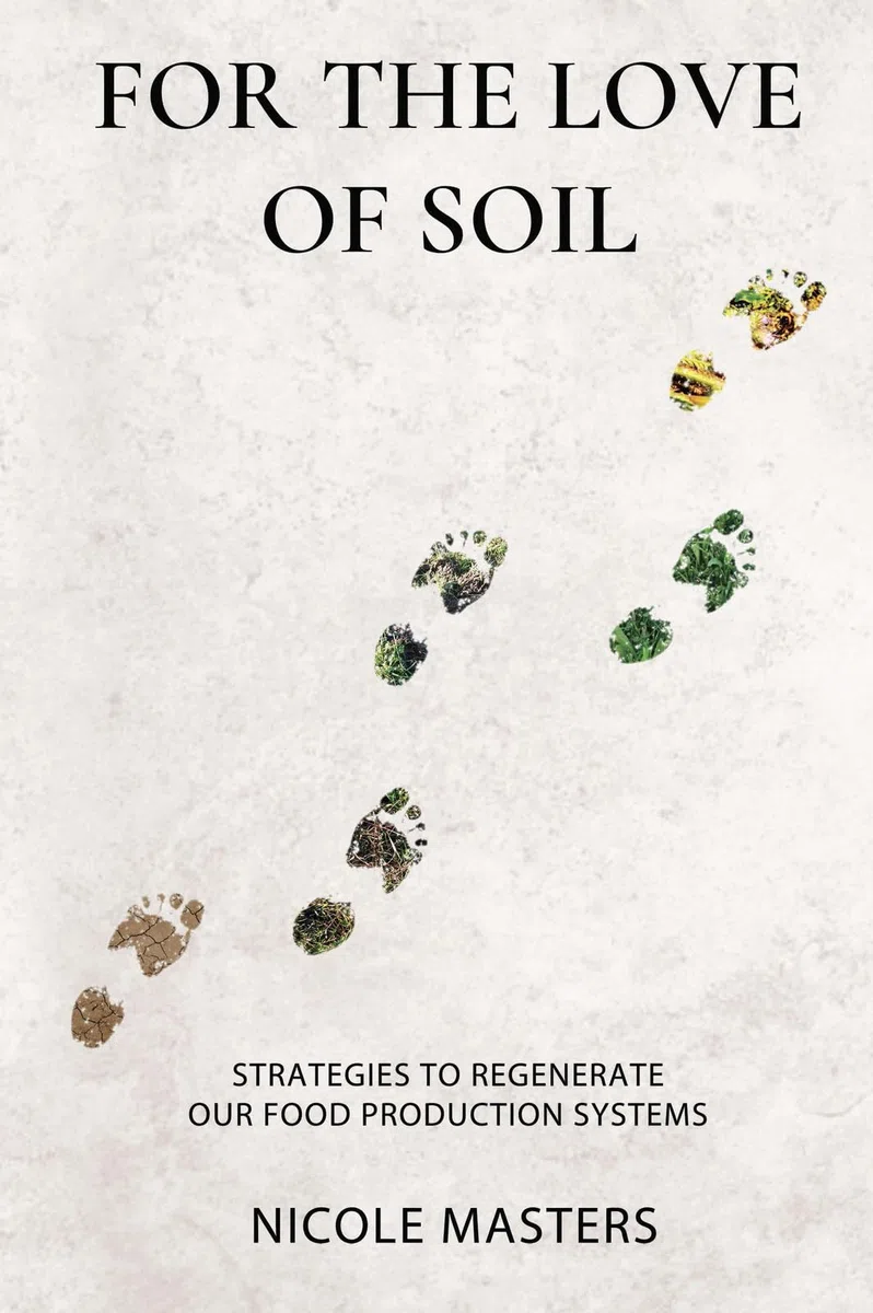 For the Love of Soil: Strategies to Regenerate Our Food Production Systems