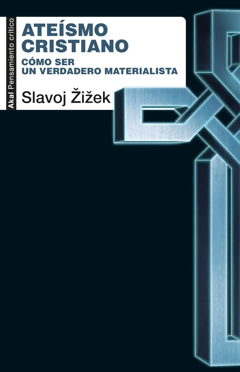 Ateísmo cristiano: Cómo ser un verdadero materialista: 122 (Pensamiento crítico)