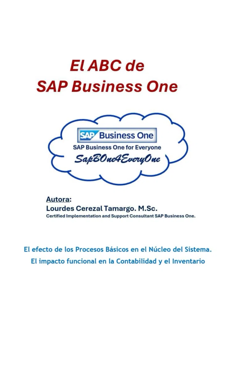 El ABC de SAP Business One: El impacto funcional de los Procesos Básicos en la Contabilidad y el Inventario.