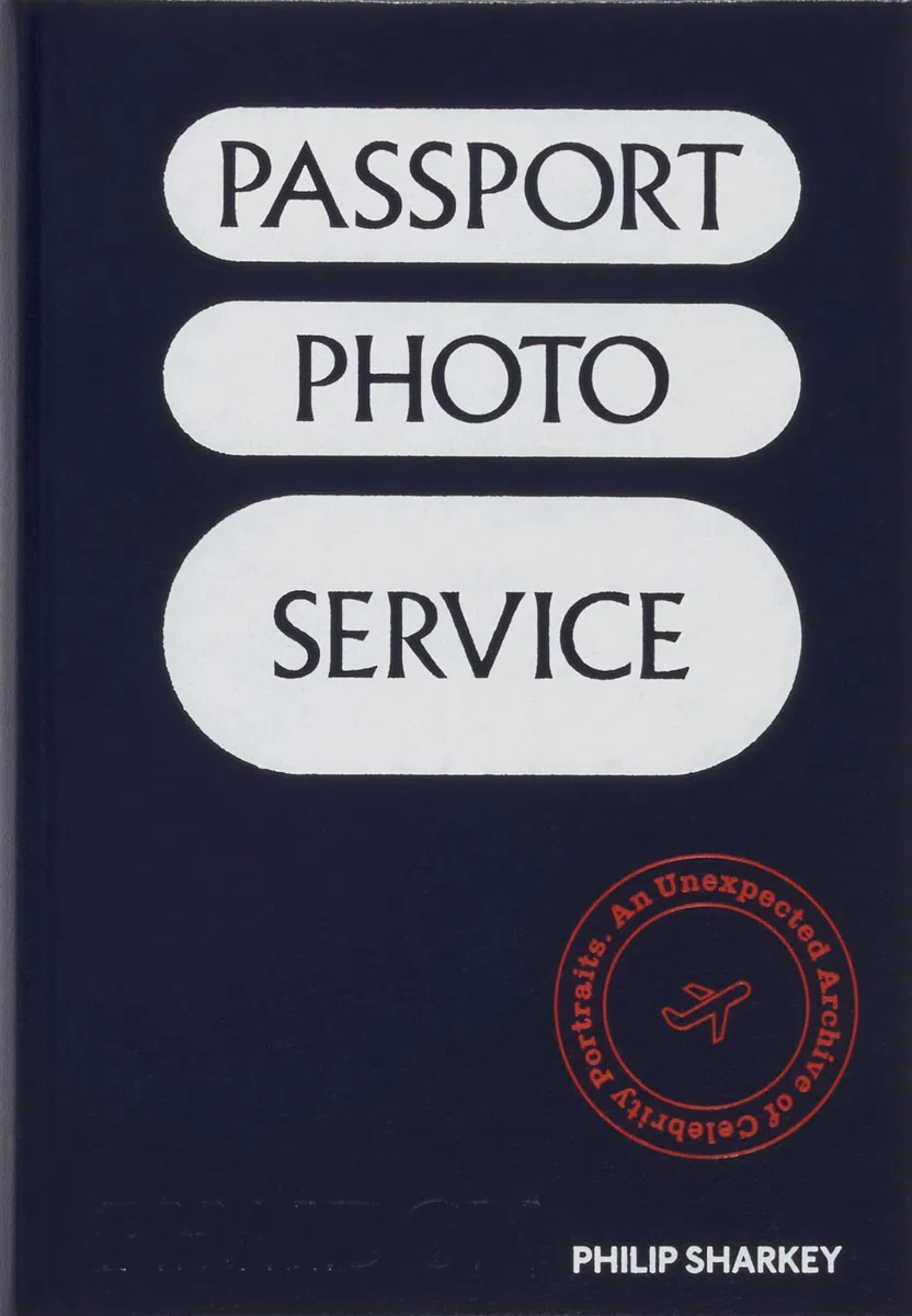 Passport Photo Service: An Unexpected Archive of Celebrity Portraits (PHOTOGRAPHY)