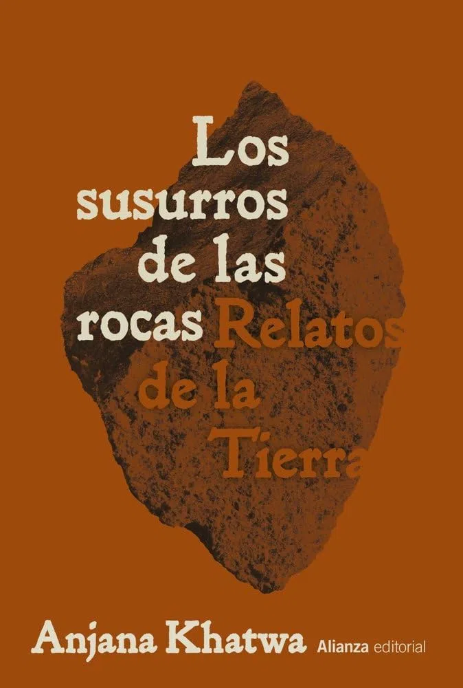 Los susurros de las rocas: Relatos de la Tierra (Alianza Ensayo)