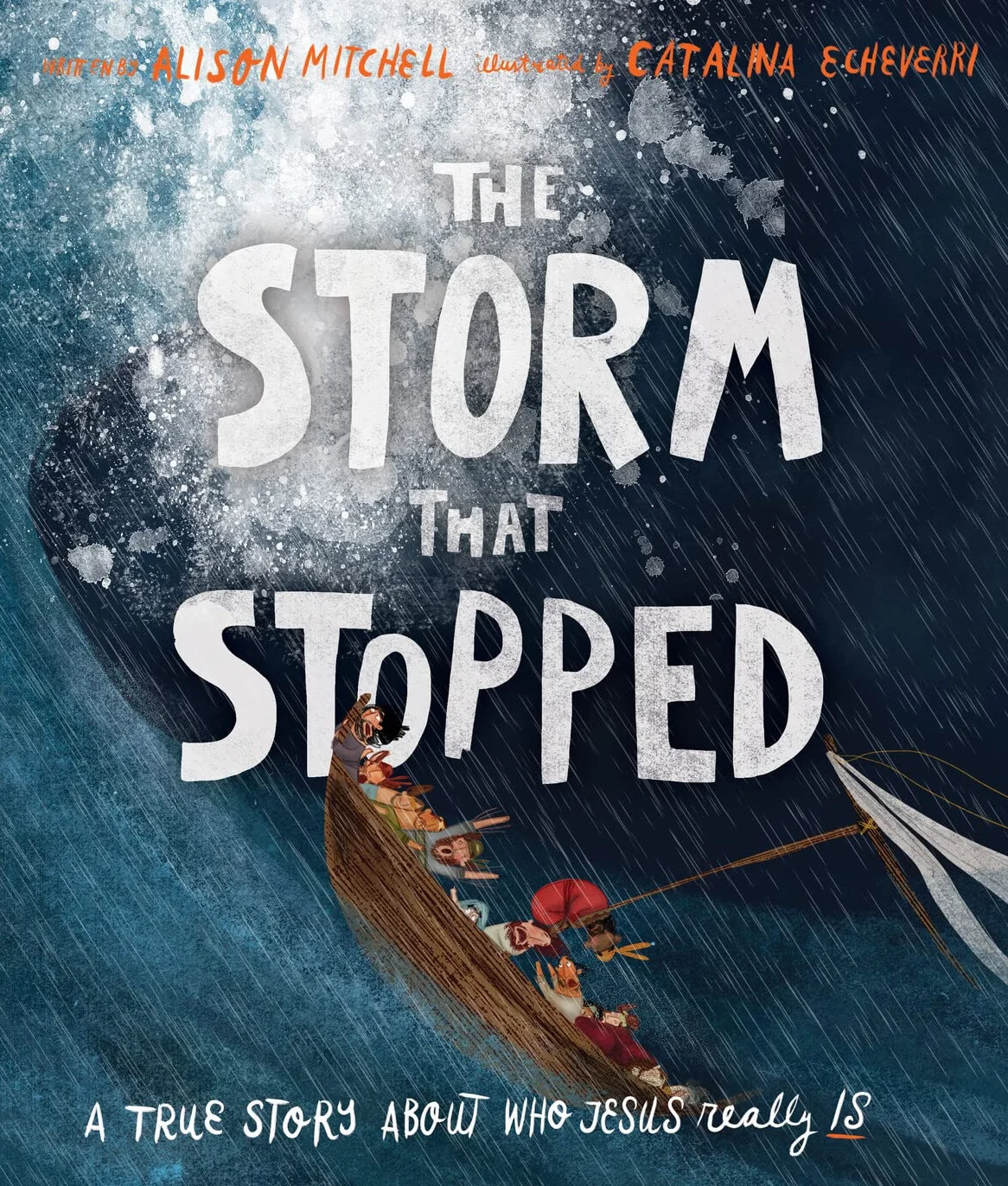 The Storm That Stopped Storybook: A true story about who Jesus really is (Tales that Tell the Truth)