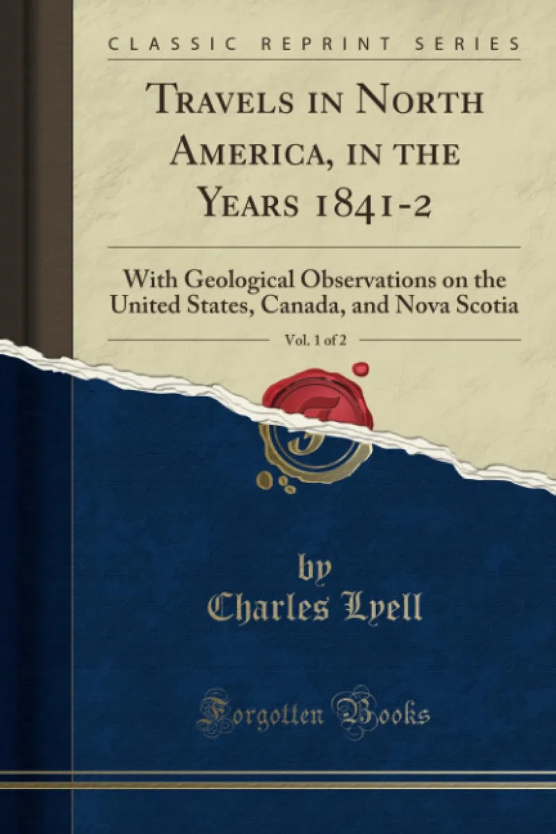Travels in North America, in the Years 1841-2, Vol. 1 of 2 (Classic Reprint): With Geological Observations on the United States, Canada, and Nova ... Canada, and Nova Scotia (Classic Reprint)