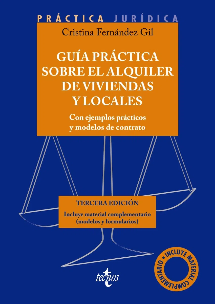 Guía práctica sobre el alquiler de viviendas y locales: Con ejemplos prácticos y modelos de contrato. Incluye material complementario (Derecho - Práctica Jurídica)