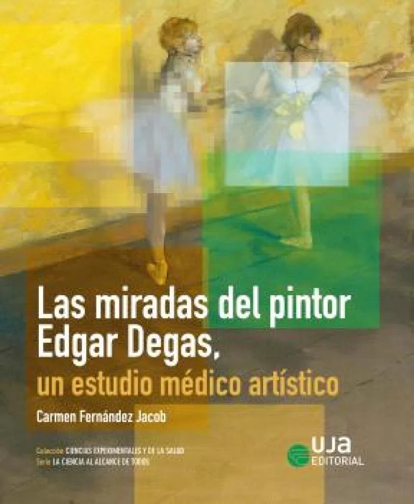 Las miradas del pintor Edgar Degas, un estudio médico artístico (Ciencias Experimentales y de la Salud)
