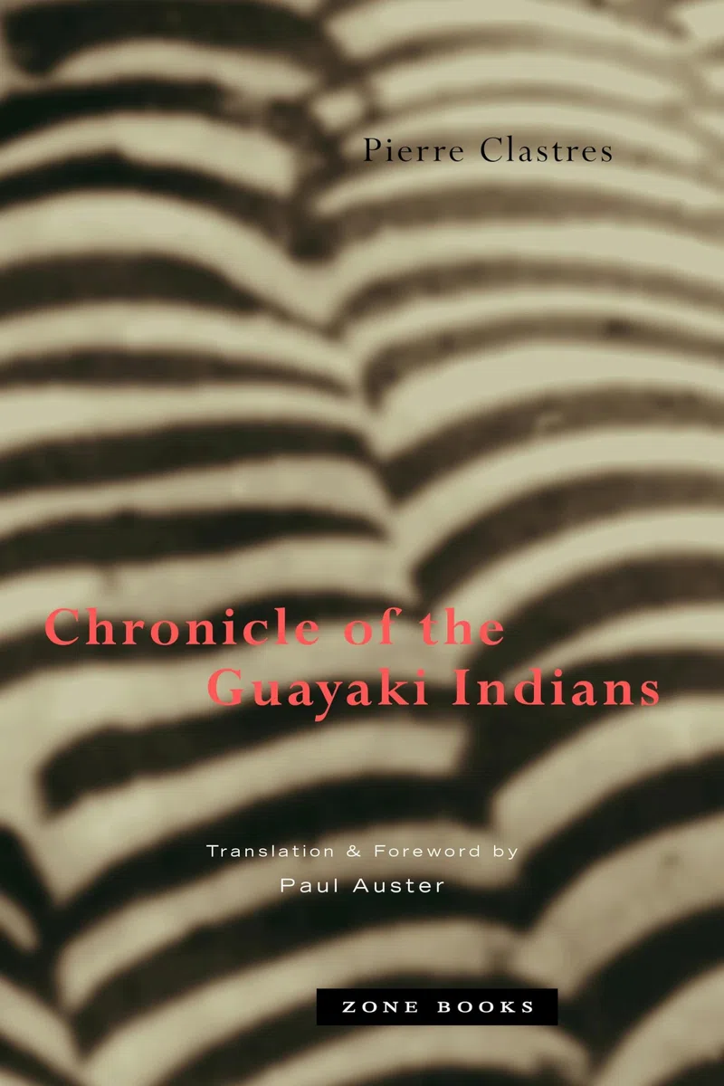 Chronicle of the Guayaki Indians (Zone Books)