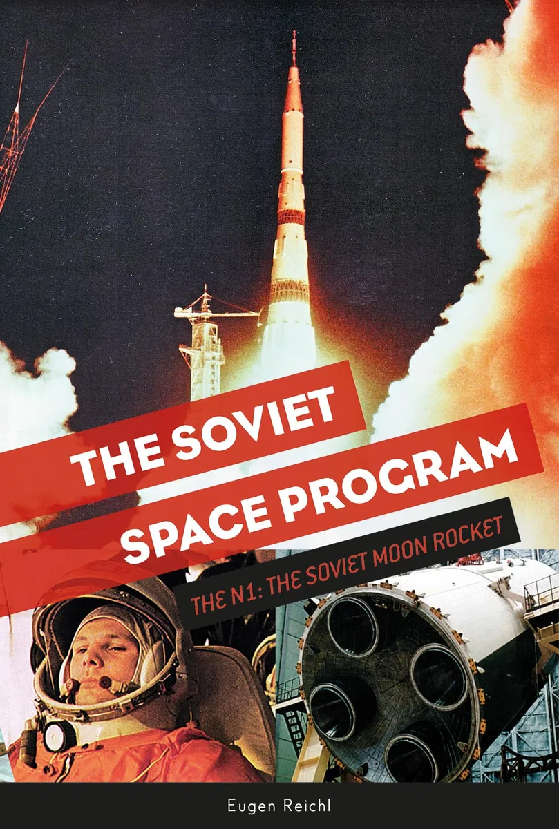 The Soviet Space Program: The N1, the Soviet Moon Rocket: 3 (The Soviets in Space Series, 3)