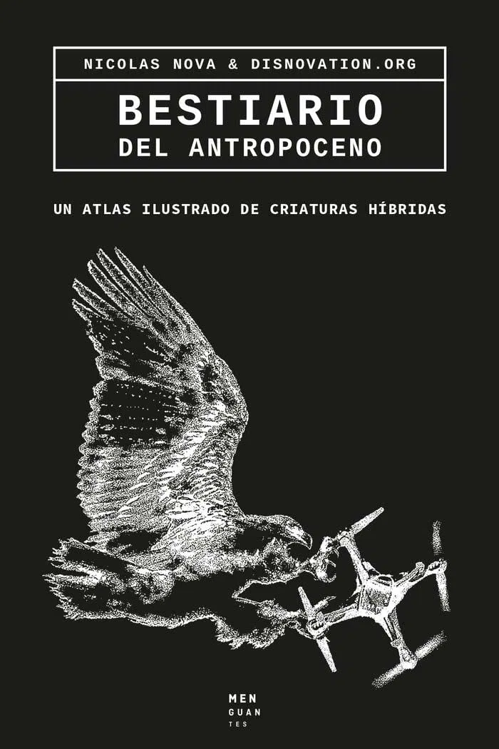 Bestiario del Antropoceno: Un atlas ilustrado de criaturas híbridas