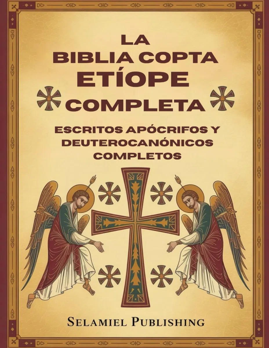 La Biblia Copta Etíope Completa: Escritos apócrifos y Deuterocanónicos Completos