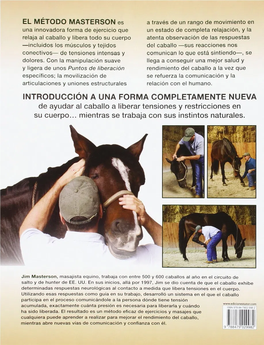 El Método Masterson. Ejercicios Y Técnicas Para Mejorar El Rendimiento Del Caballo: Innovador método de interacción con el caballo para aliviar dolores y tensiones (DEPORTES)