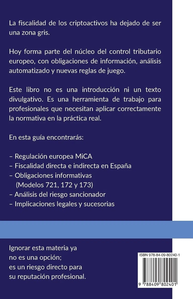 Fiscalidad cripto: Guía profesional para abogados, gestores y auditores. Análisis exhaustivo: MiCA, IRPF, Sociedades y el nuevo paradigma de control tributario (DAC8)
