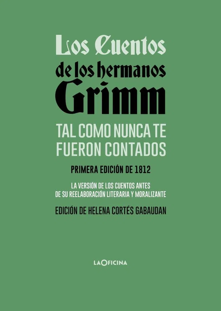 Los cuentos de los hermanos Grimm tal como nunca te fueron contados (NARRATIVA)