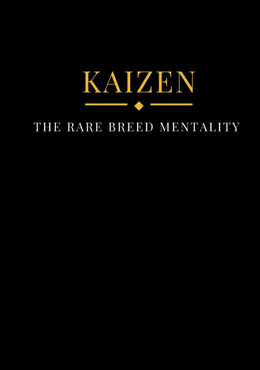 “Kaizen: The Rare Breed Mentality - Daily Journal for Mindfulness, and Self-Development: Harnessing Continuous Improvement and Uncommon Mindsets for ... the unique mindset you’re aiming to capture