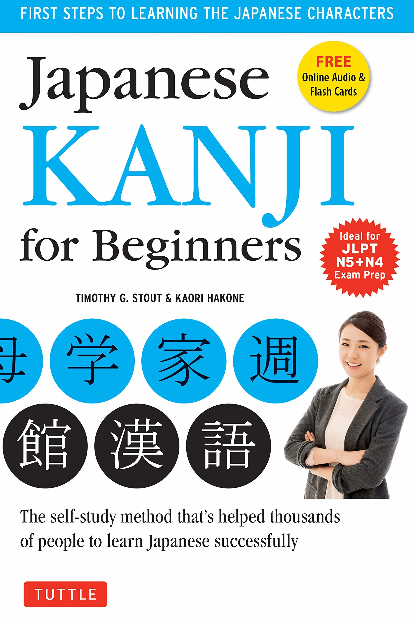 Japanese Kanji for Beginners: (JLPT Levels N5 & N4) First Steps to Learn the Basic Japanese Characters [Includes Online Audio & Printable Flash Cards]