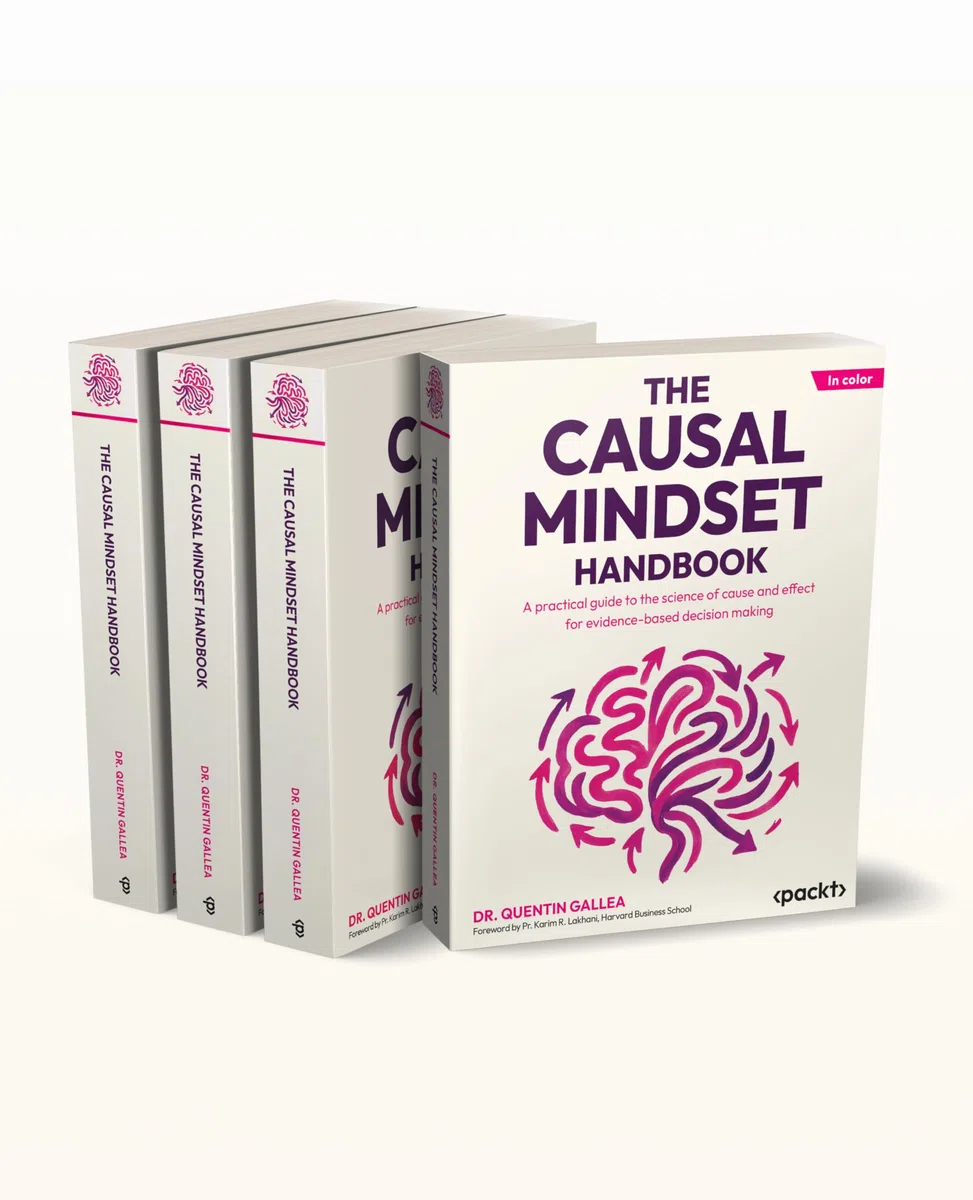 The Causal Mindset Handbook: A practical guide to the science of cause and effect for evidence-based decision making