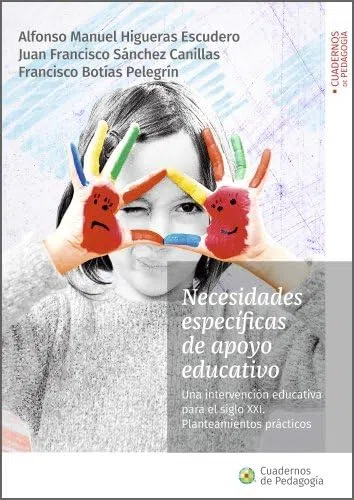 Necesidades específicas de apoyo educativo: Una intervención educativa para el siglo XXI. Planteamientos prácticos (SIN COLECCION)