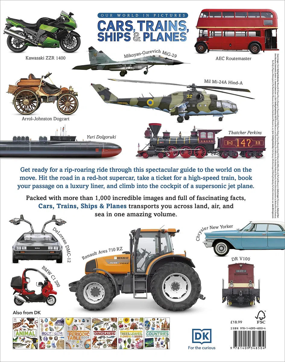 Our World in Pictures: Cars, Trains, Ships and Planes: A Visual Encyclopedia to Every Vehicle