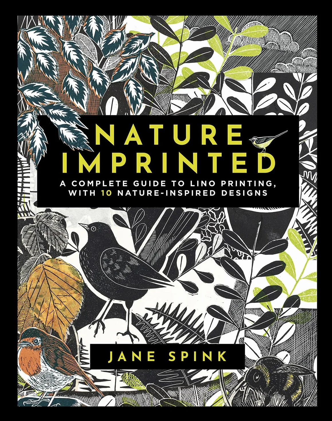 Nature Imprinted: A Complete Guide to Lino Printing, with 10 Nature-Inspired Designs