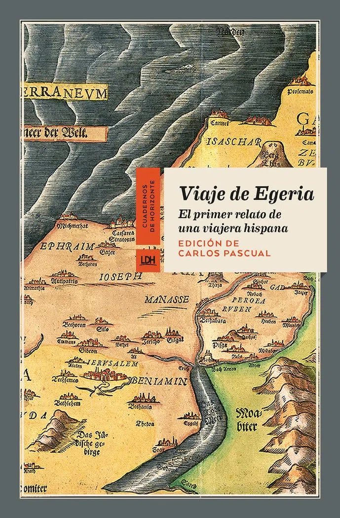 Viaje de Egeria: El primer relato de una viajera hispana: 11 (Cuadernos de Horizonte)