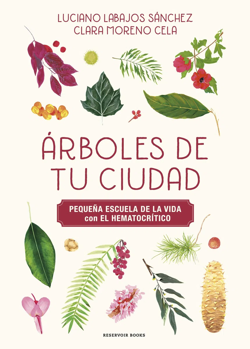 Árboles de tu ciudad (Pequeña escuela de la vida con El Hematocrítico): Pequeña escuela de la vida con El Hematocrítico (Reservoir Kids)