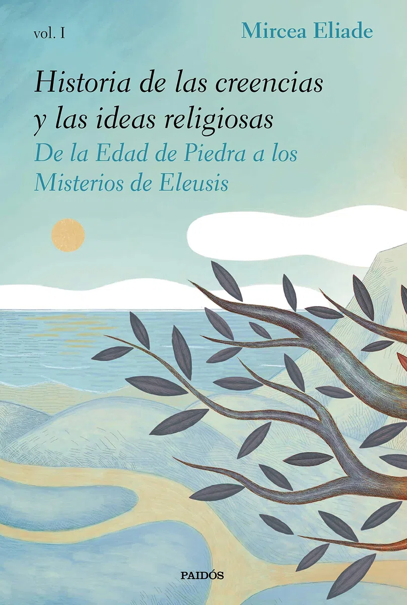 Historia de las creencias y las ideas religiosas I: De la Edad de Piedra a los Misterios de Eleusis (Contextos)