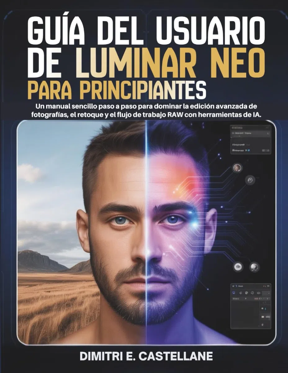 Guía del usuario de Luminar Neo para principiantes: Un manual sencillo paso a paso para dominar la edición avanzada de fotografías, el retoque y el flujo de trabajo RAW con herramientas de IA.