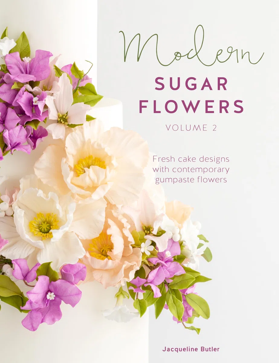 Modern Sugar Flowers Volume 2: Fresh cake designs with contemporary gumpaste flowers