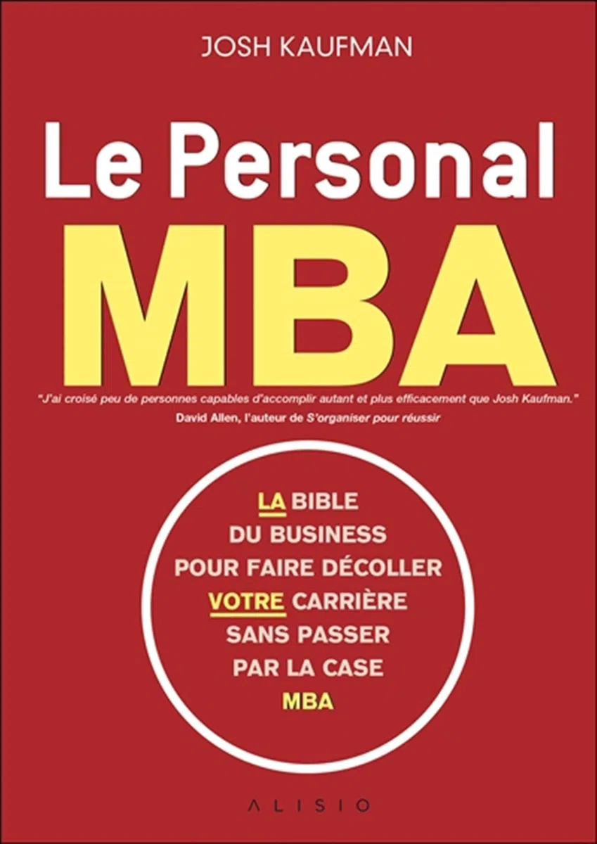 Le Personal MBA: La bible du business pour faire decoller votre carriere sans passer ...