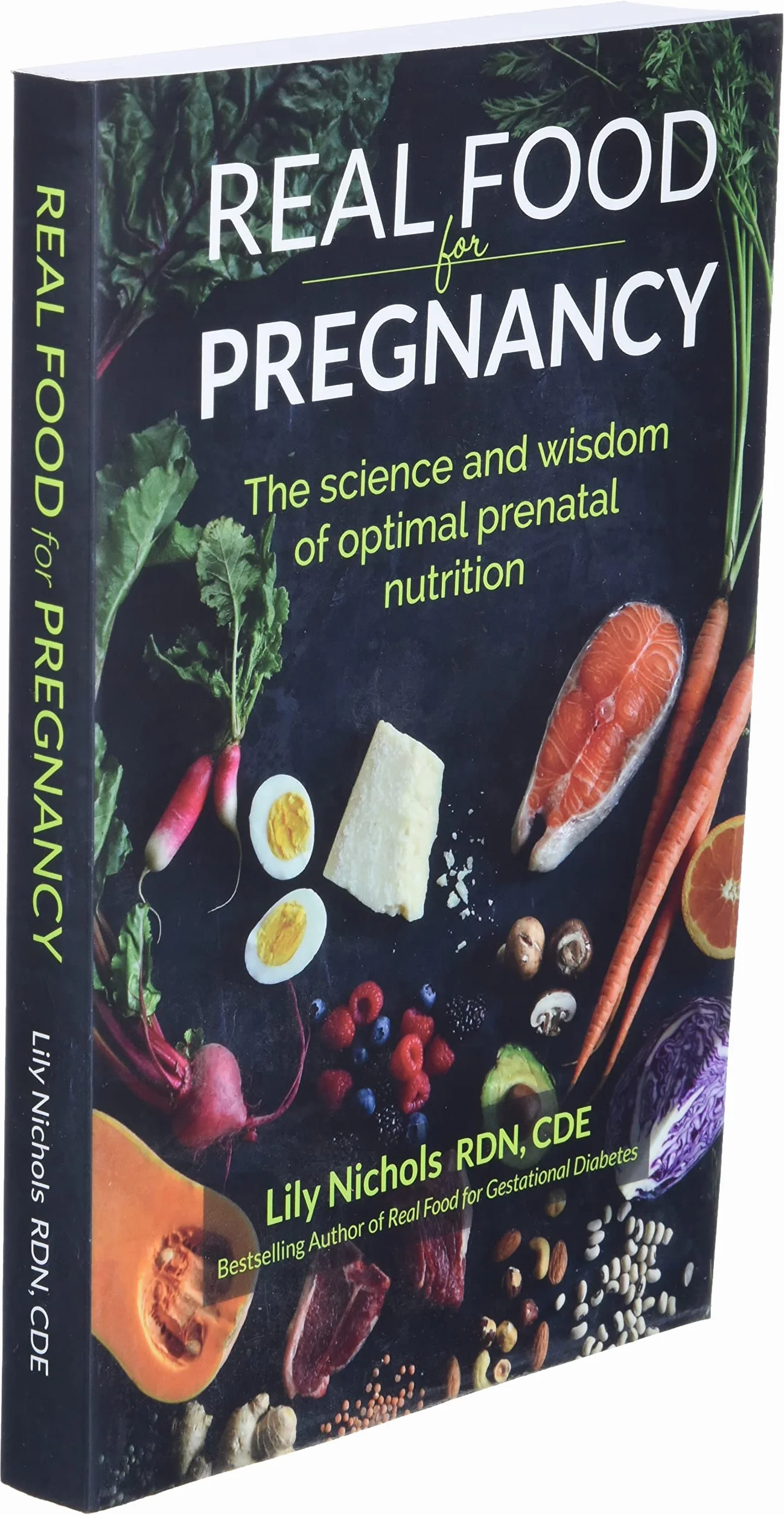 Real Food for Pregnancy: The Science and Wisdom of Optimal Prenatal Nutrition
