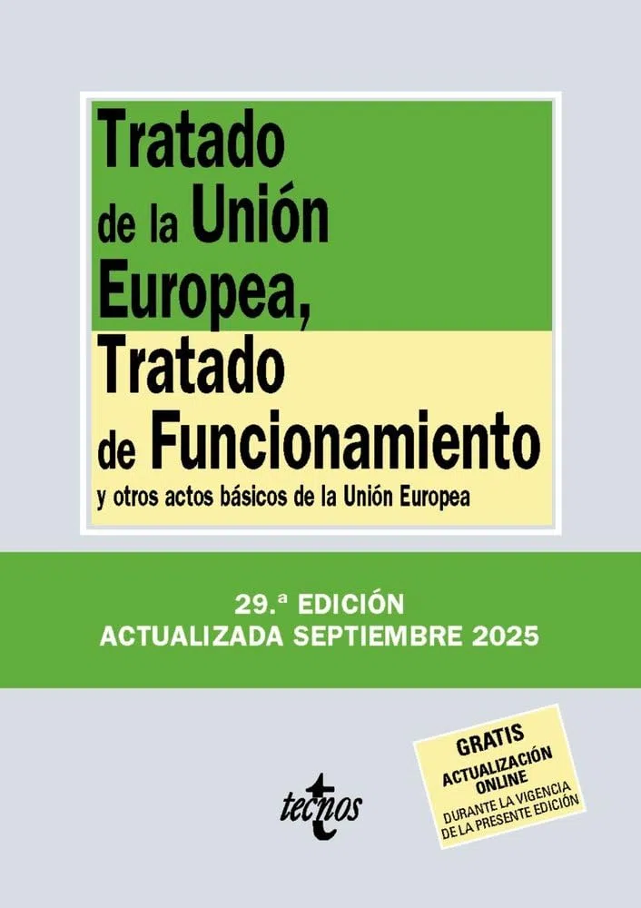 Tratado de la Unión Europea, Tratado de Funcionamiento: y otros actos básicos de la Unión Europea (Derecho - Biblioteca de Textos Legales)