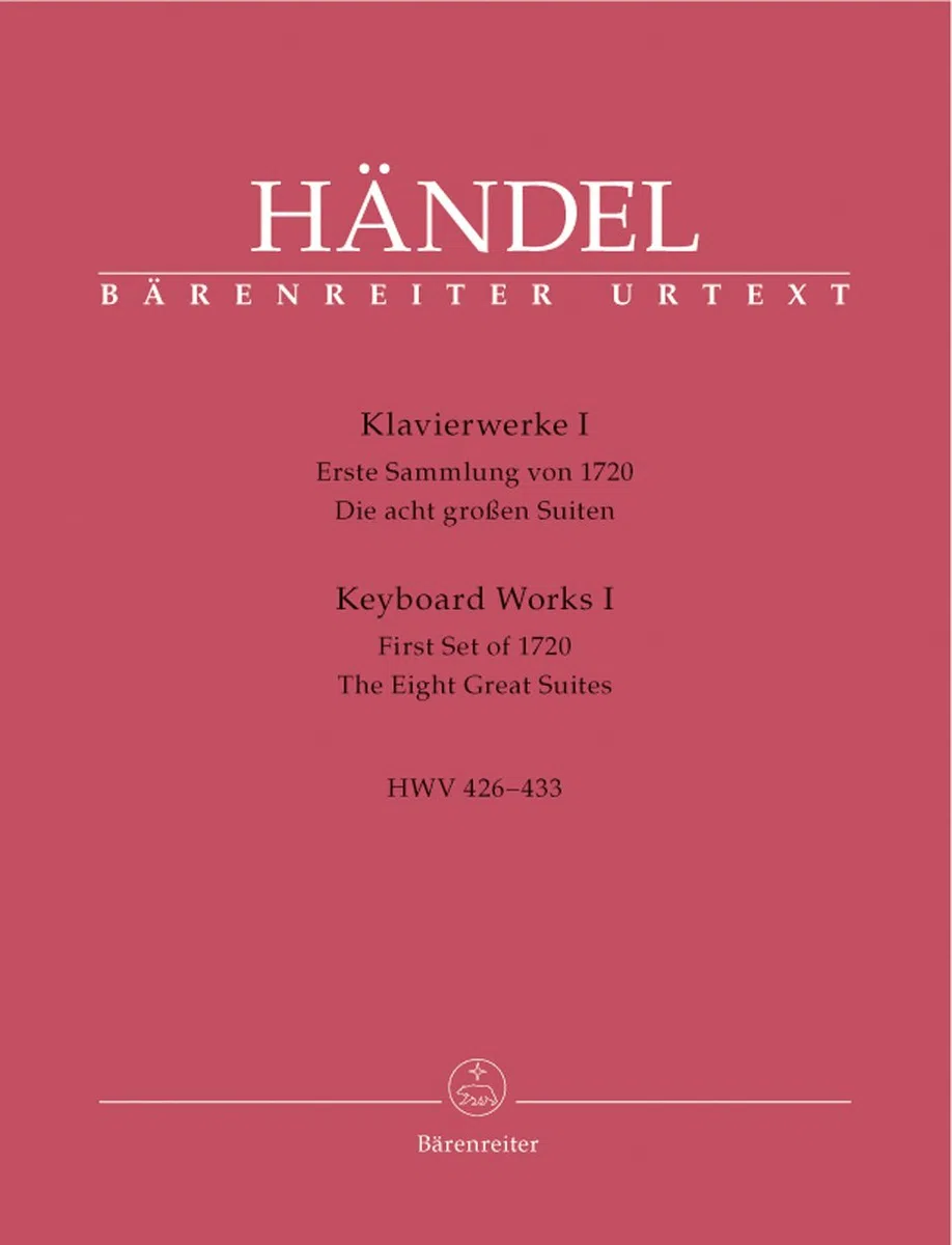 Keyboard Works Volume 1 HWV 426-433: First Set of 1720. The Eight Great Suites