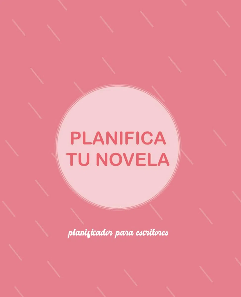 Planifica tu novela. Planificador para escritores: color rosa (Material para escritores)
