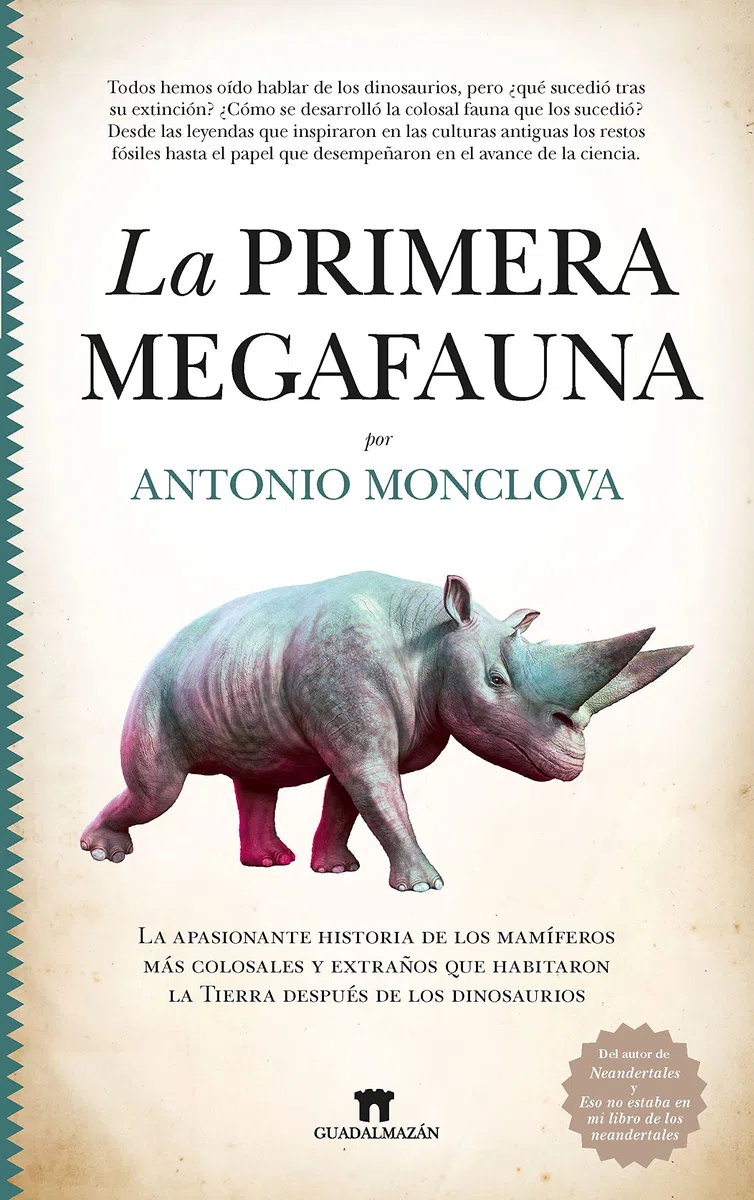 La primera megafauna: La apasionante historia de los mamíferos más fabulosos y extraños que habitaron la Tierra tras la extinción de los dinosaurios (Divulgación Científica)