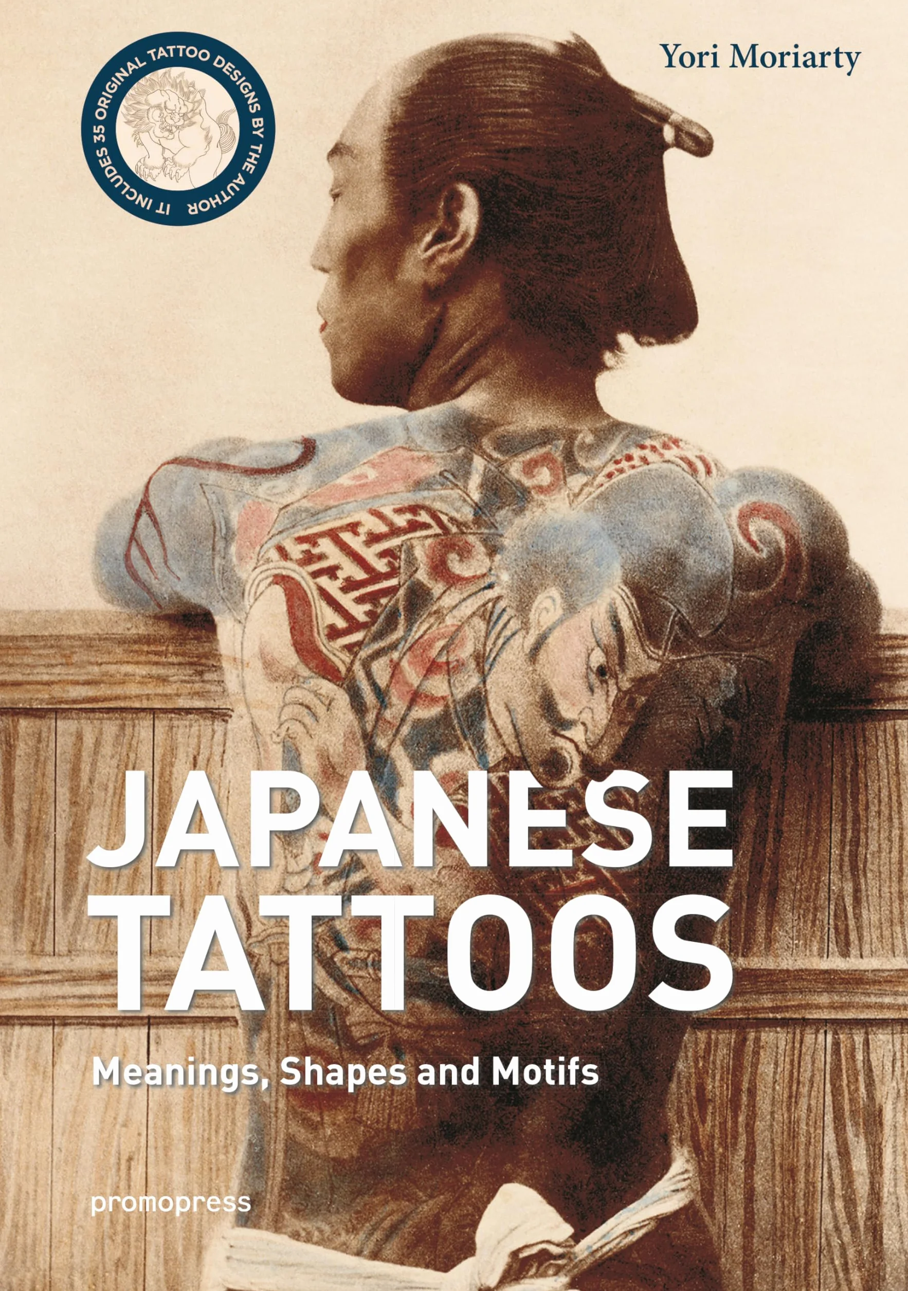 Japanese Tattoos. Meanings, Shapes and Motifs (SIN COLECCION)