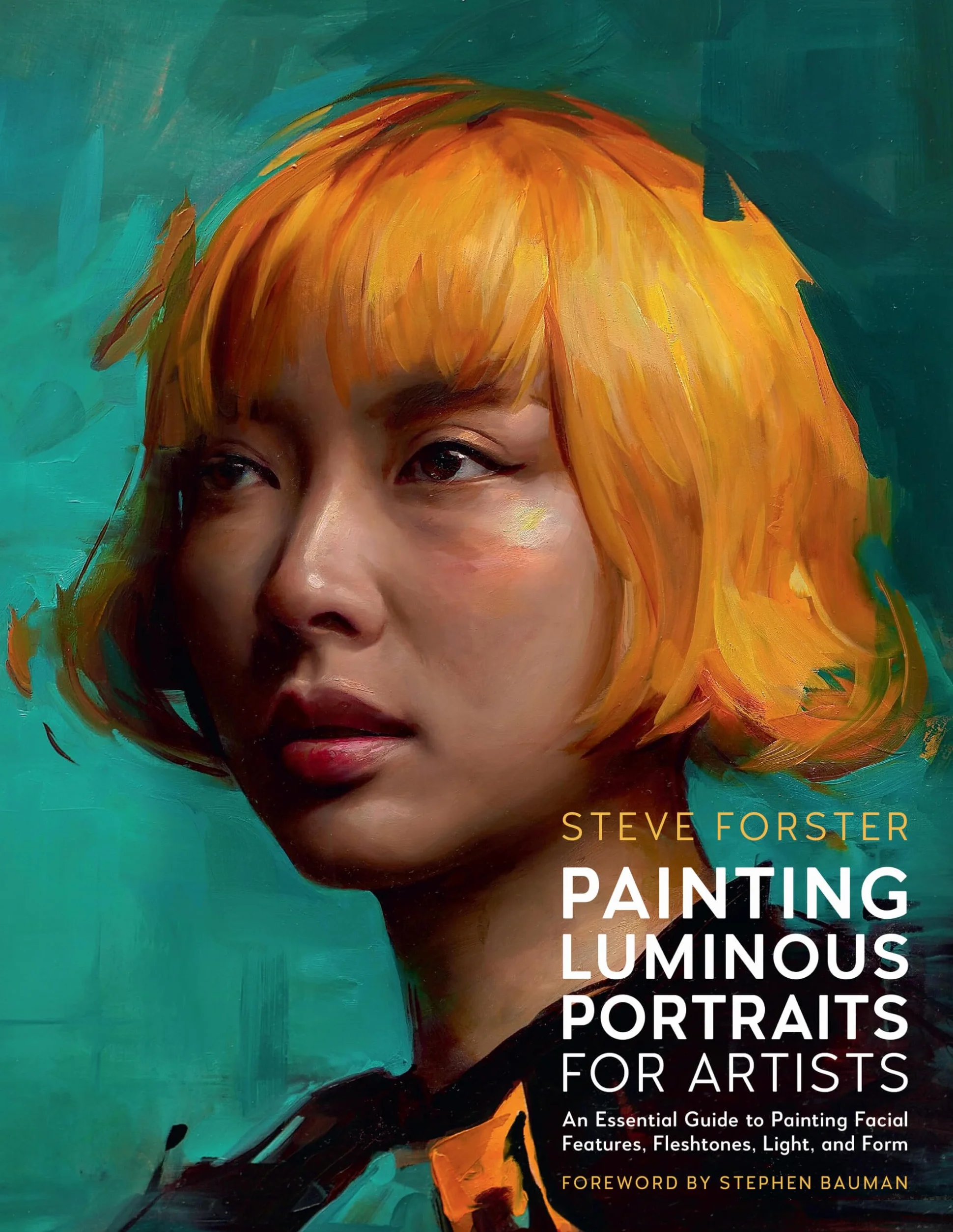 Painting Luminous Portraits for Artists: An Essential Guide to Painting Facial Features, Fleshtones, Light, and Form (11)