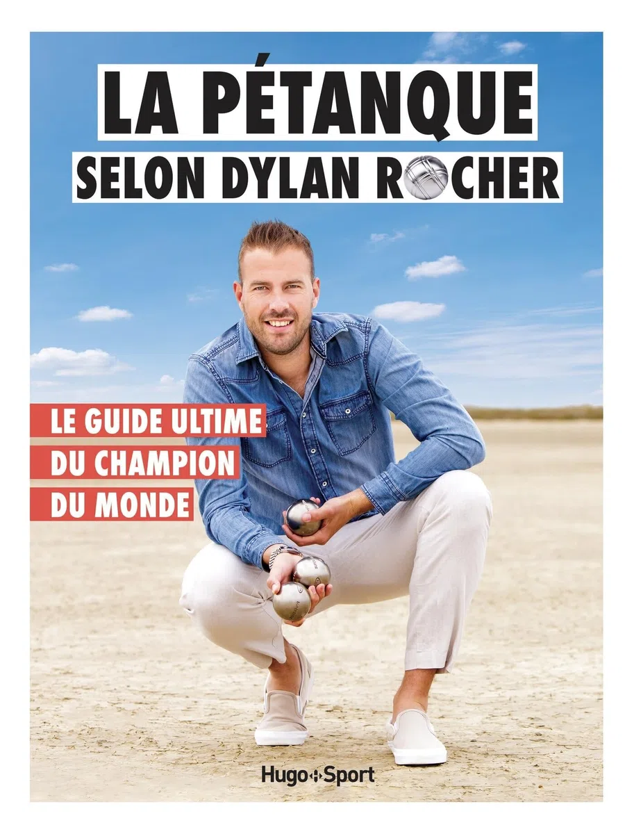 La pétanque selon Dylan Rocher: Le guide ultime du champion du monde