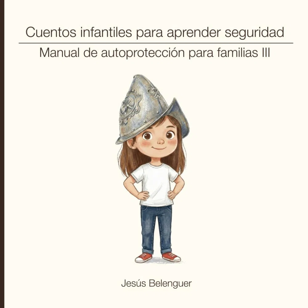 Cuentos infantiles para aprender seguridad: Manual de autoprotección para familias III