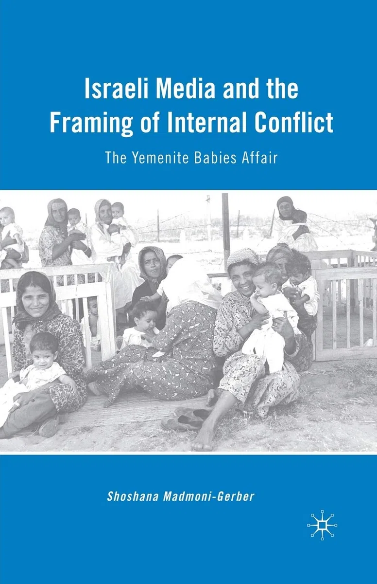 Israeli Media and the Framing of Internal Conflict: The Yemenite Babies Affair