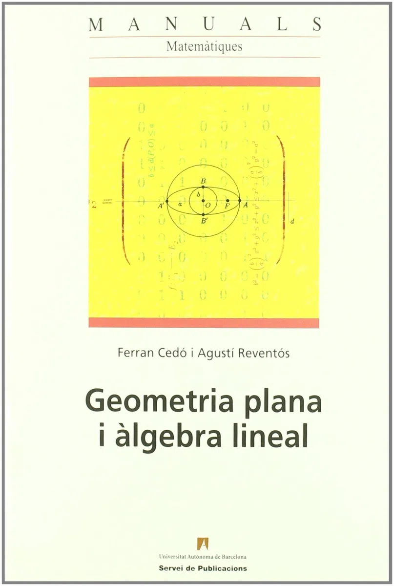 Geometria plana i àlgebra lineal: 39 (Manuals de la UAB)