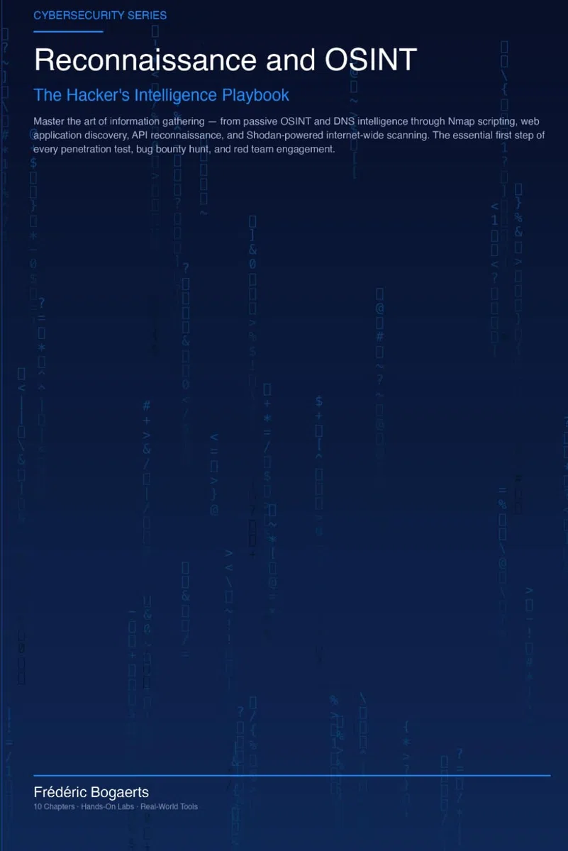 Reconnaissance and OSINT: The Hacker's Intelligence Playbook (H4ck!ng - The Blue Books)
