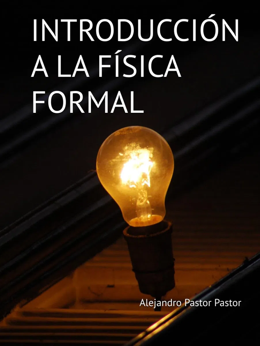 INTRODUCCIÓN A LA FÍSICA FORMAL