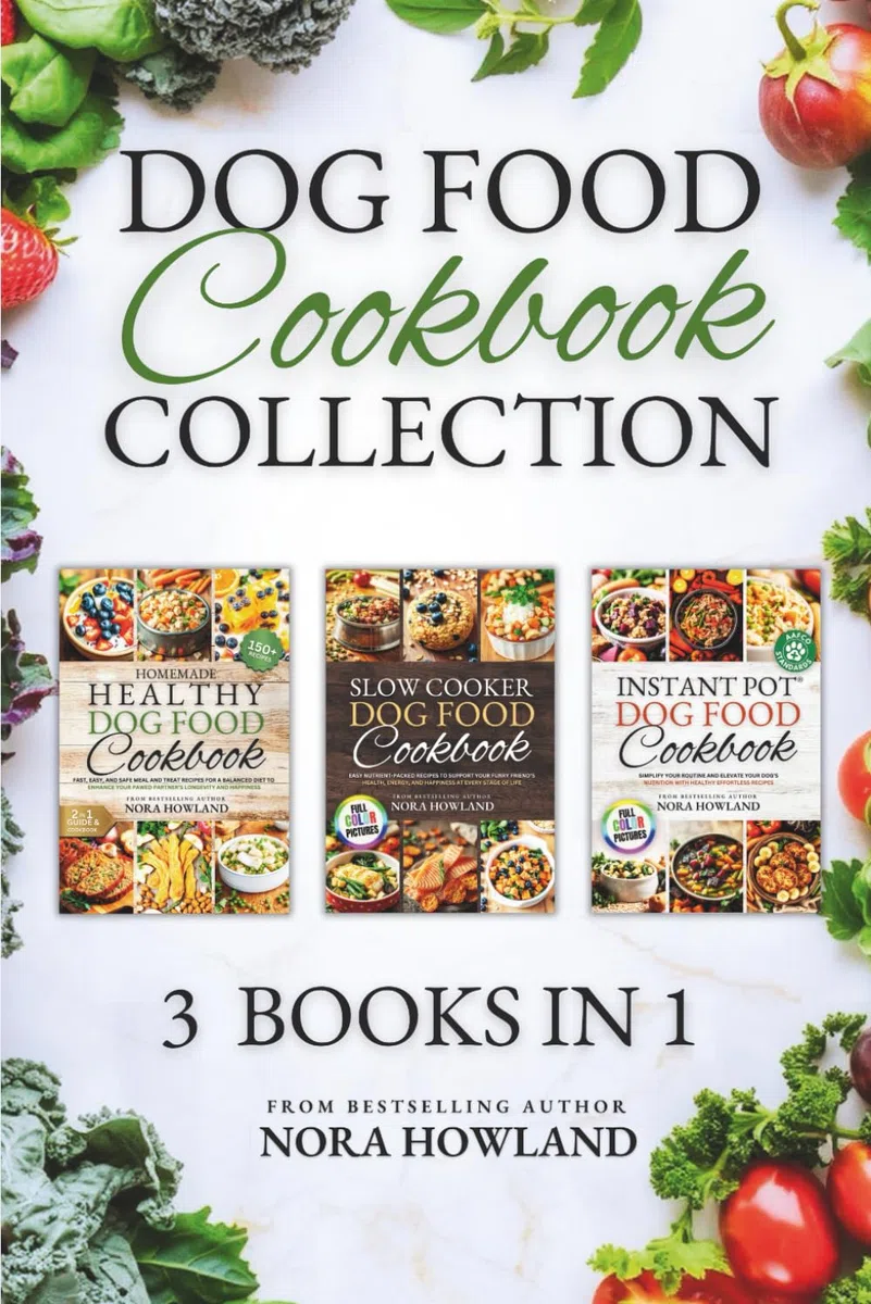 Dog Food Cookbook Collection: Homemade Healthy Dog Food Cookbook, Slow Cooker Dog Food Cookbook, Instant Pot Dog Food Cookbook